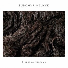 LUBOMYR MELNYK / Rivers And Streams (CD)