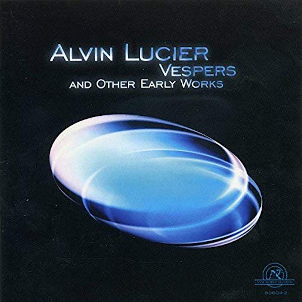 ALVIN LUCIER / Vespers And Other Early Works (CD)