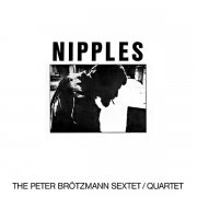 PETER BRÖTZMANN SEXTET / QUARTET - Nipples (LP)