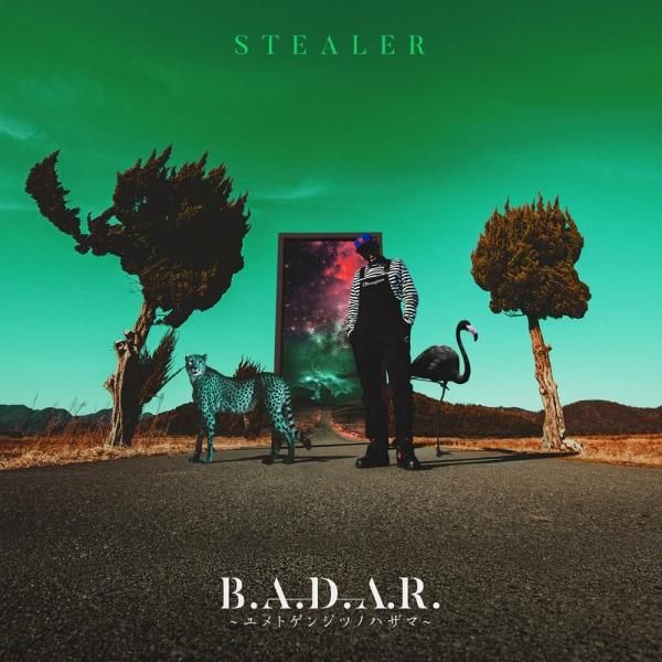 STEALER / B.A.D.A.R. ȥ󥸥ĥΥϥޡ