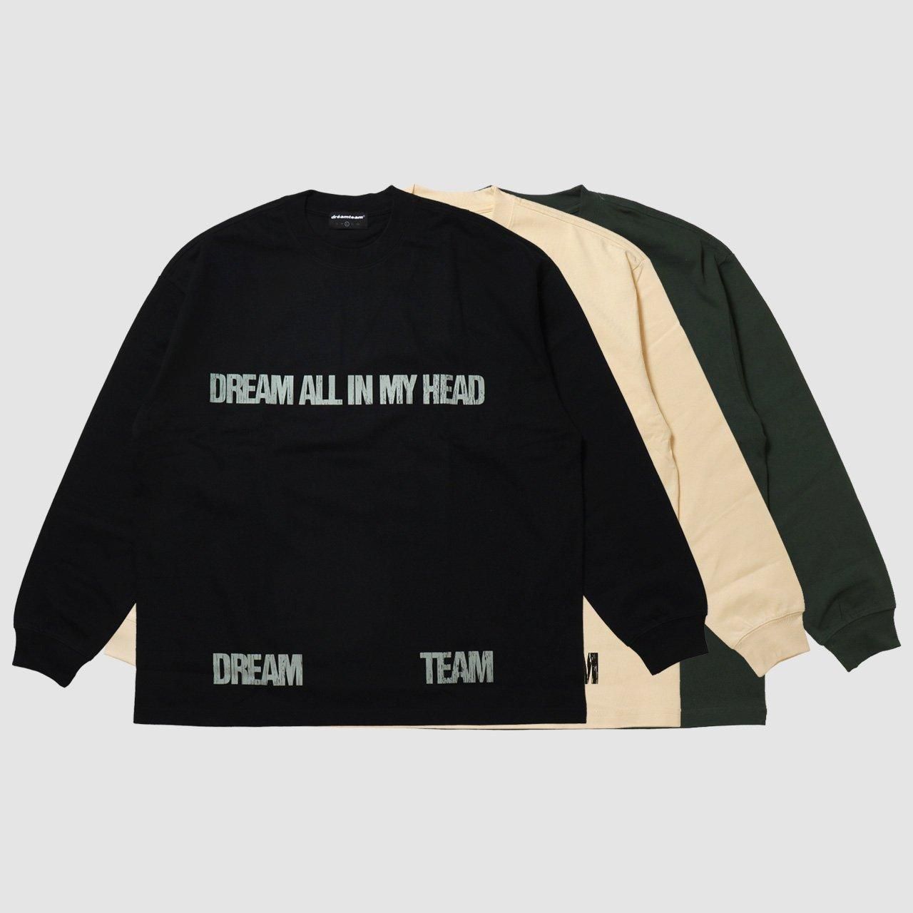DREAM ALL IN MY HEAD Long Sleeve T-Shirts