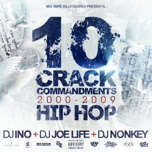 DJ NONKEY & DJ JOE LIFE & DJ INO / <br>10 CRACK COMMANDMENTS -2000-2009 HIP HOP-