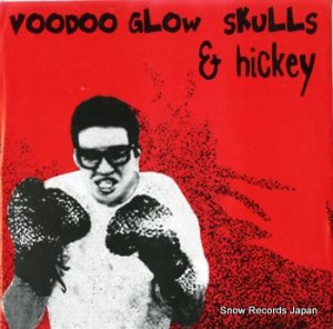 VOODOO GLOW SKULLS & HICKEY split single PR12