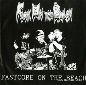 FUCK ON THE BEACH fastcore on the beach SLAP A HAM43