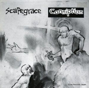 SCAPEGRACE / CONNIPTION scapegrace / conniption 0/R-002