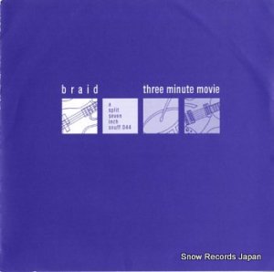 BRAID / THREE MINUTE MOVIE a split seven inch SNUFF044
