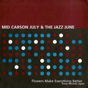 MID CARSON JULY, & THE JAZZ JUNE flowers make everything better DCAF-003