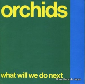 THE ORCHIDS what will we do next SARAH23