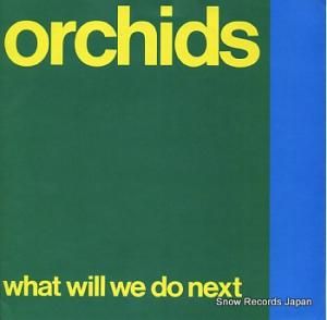 THE ORCHIDS what will we do next SARAH23