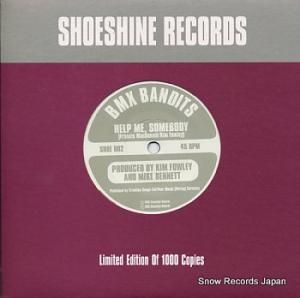 BMX BANDITS help me,somebody SHOE002