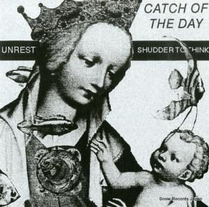 SHUDDER TO THINK/UNREST catch of the day UH9010