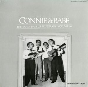 CONNIE & BABE the early days of bluegrass volume 10 ROUNDER1022