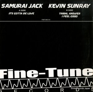 SAMURAI JACK / KEVIN SUNRAY it's gotta be love / tribal answer FINETUNE016