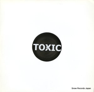 ֥ȥˡԥ toxic (the big bad bootleg mix) TOXIC001