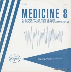 MEDICINE 8 gimme what you've got REG132