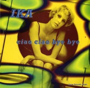 IKA ciao ciao bye bye TRD1586