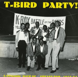 V/A t-bird party! / a swangin' slew of greasy r&b, 1957-64 RB5362