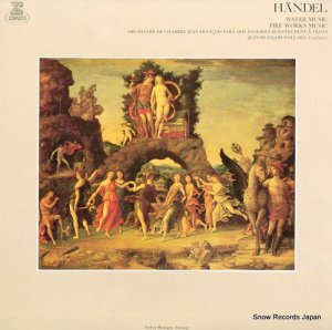 ジャン・フランソワ・パイヤール ヘンデル：組曲「水上の音楽」＆組曲「王宮の花火の音楽」（原典版） FCCA844