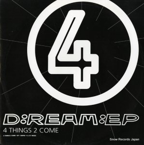 D:REAM 4 things 2 come ep FXU4EP