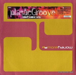 PLASTIC GROOVE i don't know why MOR0304