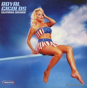 ROYAL GIGOLOS california dreamin' 9866930