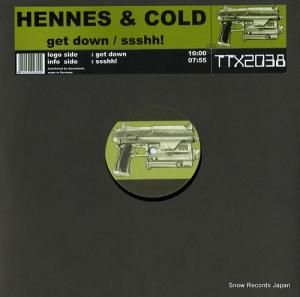 HENNES & COLD get down / ssshh!! TTX2038