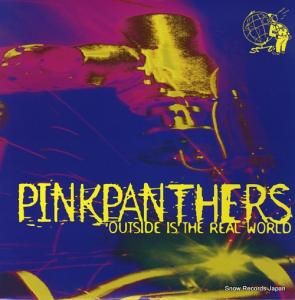 PINKPANTHERS outside is the real world MFJA-7