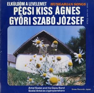 PECSI KISS AGNES / GYORI SZABO JOZSEF elkuldom a levelemet(hungarian songs) SLPM10195