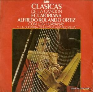 アルフレッド・ローランド・オルティス clasicas de la cacion ecuatoriana ELDF-1127