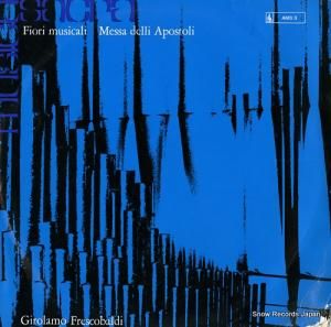 륤եǥʥɡꥢ frescobaldi; fiori musicali / messa delli apostoli AMS3