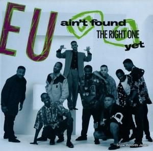 E.U. - ain't found the right one yet / hotcakes - 0-96383