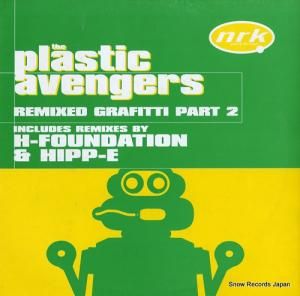THE PLASTIC AVENGERS remixed grafitti (part2) NRK040