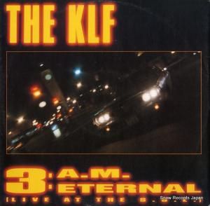THE KLF 3 a.m. eternal (live at the s.s.l.) INT125.797