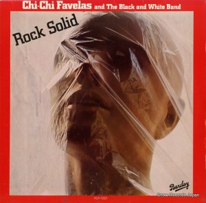 CHI-CHI FAVELAS AND THE BLACK AND WHITE BAND rock solid PLP-1001