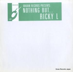 RICKY L. nothing but... IRC-088