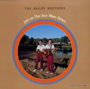 THE BAILEY BROTEHRS just as the sun west down ROUNDER0056