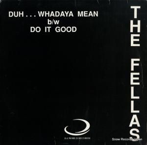 ե饹 duh...whadaya mean / do it good DJW103