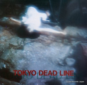 V/A tokyo dead line KD-001