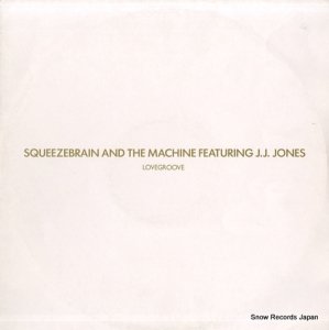 SQUEEZEBRAIN AND THE MACHINE lovegroove JABX76