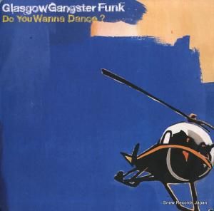 GLASGOW GANGSTER FUNK do you wanna dance ? ISOM36T