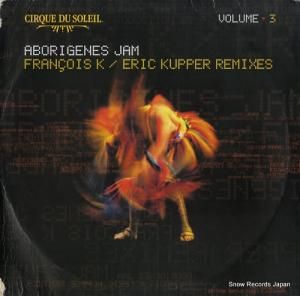 륯ɥ쥤 volume 3 / aborigenes jam (francois k / eric kupper remixes) CDSM12003