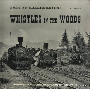 THIS IS RAILROADING 3 whistles in the woods JB-2276