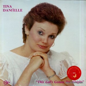 TINA DANI'ELLE - this gal's gonna do alright - CHLP13121
