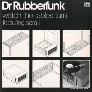 ドクター・ラバーファンク watch the tables turn GPS.006