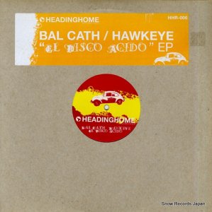 BAL CATH / HAWKEYE el disco acido ep HHR-006