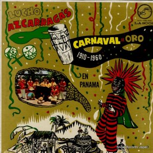 LUCHO AZCARRAGA carnaval de oro en panama (1910-1960) LA-2002 / ALP-2002