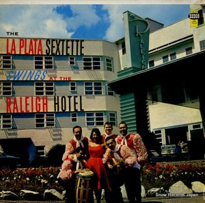 LA PLATA SEXTETTE the la plata sextette swings at the raleigh hotel CELP469