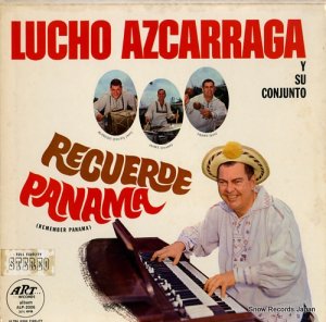 LUCHO AZCARRAGA Y SU CONJUNTO recuerde panama (remember panama) ALP-2006