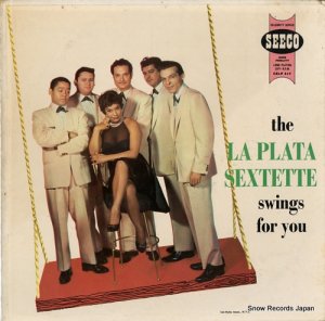 LA PLATA SEXTETTE the la plata sextette swings for you CELP417
