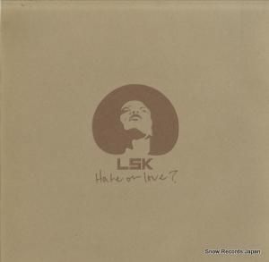 LSK hate or love 6690146